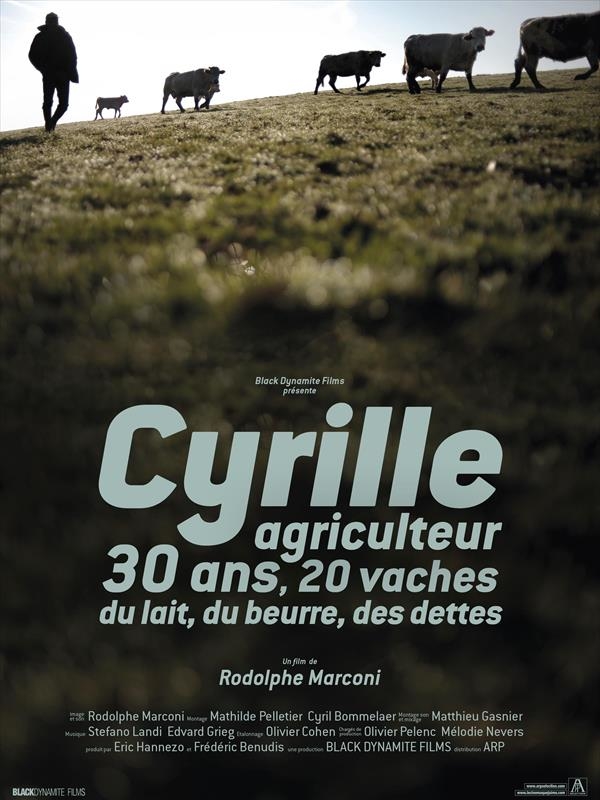 Affiche du film Cyrille, agriculteur, 30 ans, 20 vaches, du lait, du beurre, des dettes 177172
